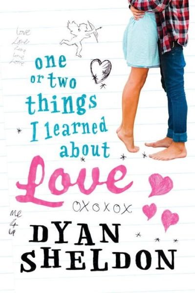 Cover for Dyan Sheldon · One or Two Things I Learned About Love (Paperback Book) (2015)