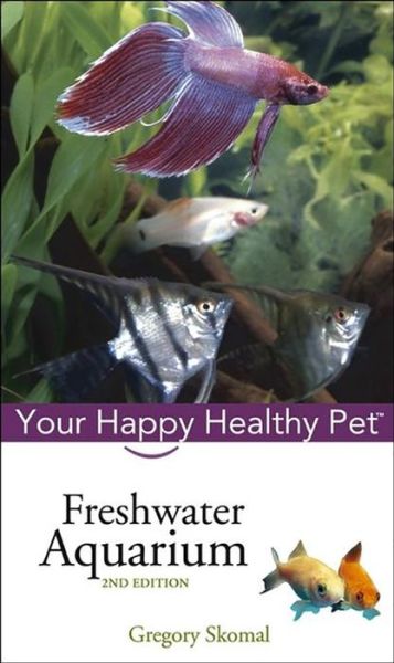 Cover for Gregory Skomal · Freshwater Aquarium - Happy Healthy Pet (Hardcover Book) [2 Revised edition] (2005)