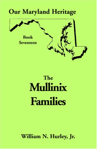 Cover for Jr William N. Hurley · Our Maryland Heritage Book Seventeen: the Mullinix Families (Paperback Bog) (2009)