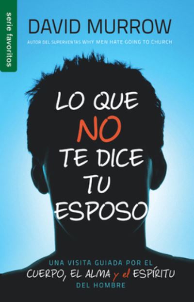 Lo Que No Te Dice Tu Esposo - David Murrow - Books - UNILIT - 9780789924773 - 2019