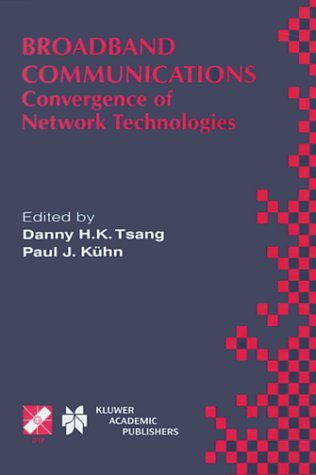 Cover for Paul J. Kuhn · Broadband Communications: Convergence of Network Technologies - IFIP Advances in Information and Communication Technology (Hardcover Book) [2000 edition] (1999)