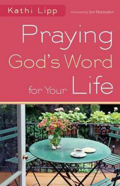 Cover for Kathi Lipp · Praying God's Word for Your Life (Paperback Book) (2013)