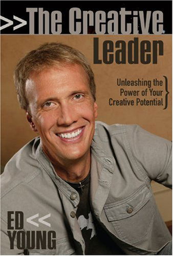 Cover for Ed Young · The Creative Leader: Unleashing the Power of Your Creative Potential (Hardcover Book) (2006)