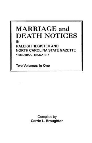 Cover for Carrie L. Broughton · Marriage and Death Notices in Raleigh Register and North Carolina State Gazette, 1846-1855; 1856-1867. Two Volumes in One (Paperback Book) (2012)