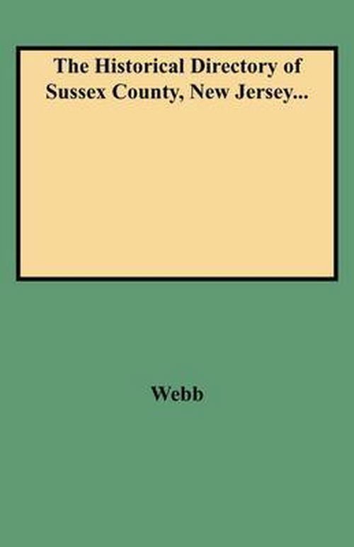 Cover for Graham Webb · The Historical Directory of Sussex County, New Jersey... (Taschenbuch) (2009)