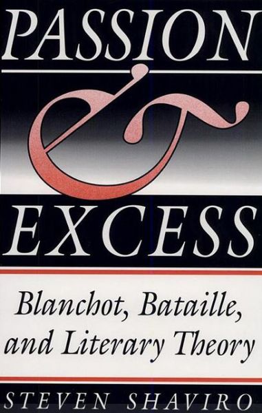 Cover for Steven Shaviro · Passion and Excess: Blanchot, Bataille and Literary Theory (Hardcover Book) (1990)