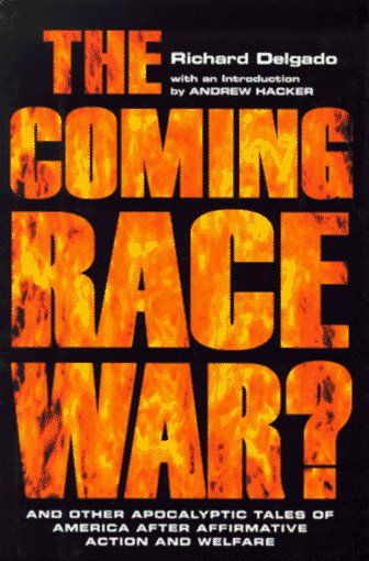Cover for Richard Delgado · The Coming Race War: And Other Apocalyptic Tales of America after Affirmative Action and Welfare (Innbunden bok) (1996)