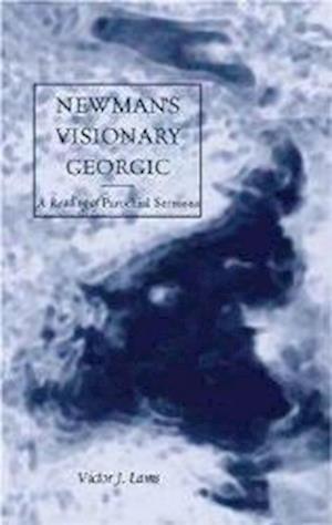Cover for Victor J. Lams · Newman's Visionary Georgic: A Reading of Parochial Sermons (Hardcover Book) (2006)