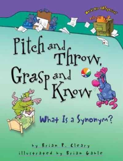 Cover for Brian P. Cleary · Pitch and Throw, Grasp and Know (Taschenbuch) (2007)