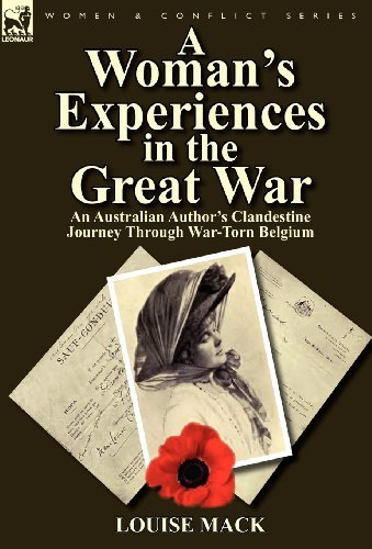 Cover for Louise Mack · A Woman's Experiences in the Great War: An Australian Author's Clandestine Journey Through War-Torn Belgium (Hardcover Book) (2011)