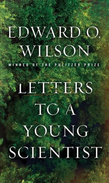 Cover for Wilson, Edward O. (Harvard University) · Letters to a Young Scientist (Gebundenes Buch) (2013)