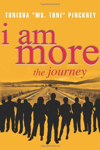 Cover for Tonisha Pinckney · I Am More: the Journey (Paperback Book) (2009)