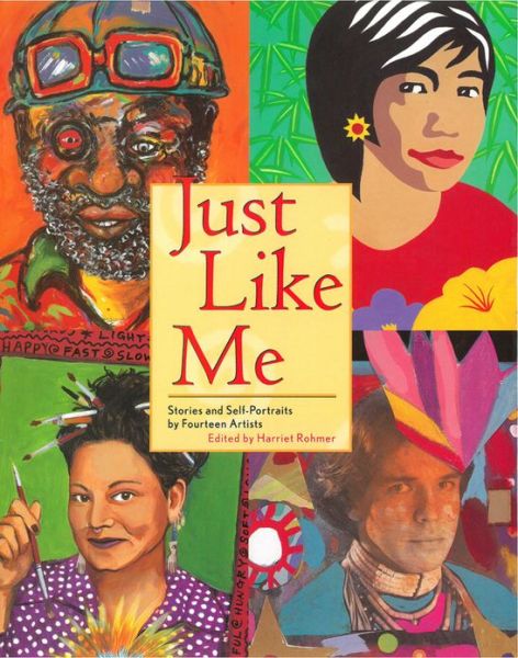 Cover for Harriet Rohmer · Just Like Me: Stories and Self-portraits by Fourteen Artists (Paperback Book) (2013)