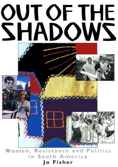 Cover for Jo Fisher · Out of The Shadows: Women, Resistance and Politics in South America (Paperback Book) (1993)