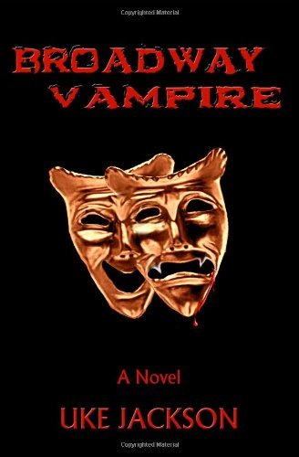 Cover for Uke Jackson · &quot;Broadway Vampire&quot;: a Novel (Paperback Bog) (2010)