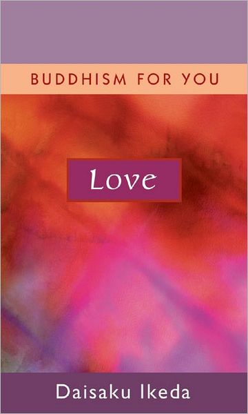 Cover for Daisaku Ikeda · Love - Buddhism For You series (Hardcover Book) (2006)