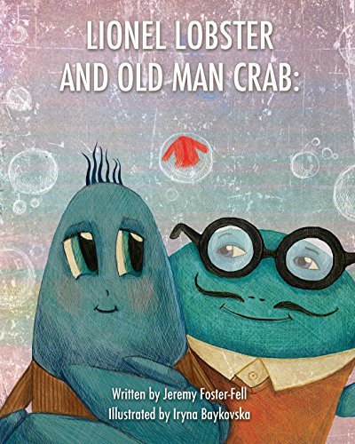 Lionel Lobster and Old Man Crab: the Red Jacket - Jeremy Foster-fell - Bøger - Web Profile Inc - 9780984347773 - 22. april 2014