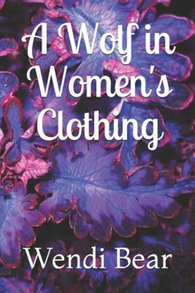 Cover for Wendi Bear · A Wolf in Women's Clothing (Paperback Book) (2019)