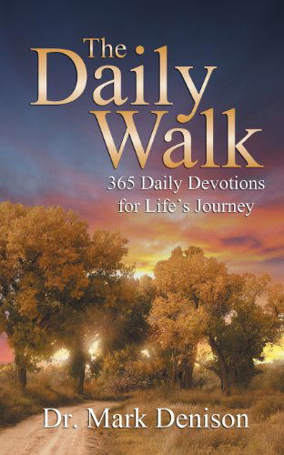 Cover for Mark Denison · The Daily Walk: 365 Daily Devotions for Life's Journey (Paperback Book) (2013)