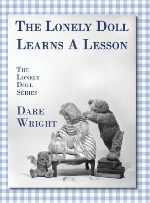 Cover for Dare Wright · The Lonely Doll Learns a Lesson: the Lonely Doll Series (Hardback) (Hardcover Book) (2015)