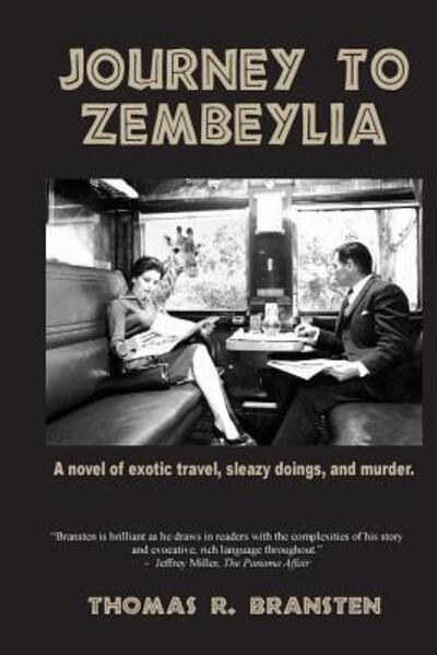 Journey to Zembeylia - Thomas R Bransten - Books - Big Table Publishing Company - 9780996988773 - September 10, 2016