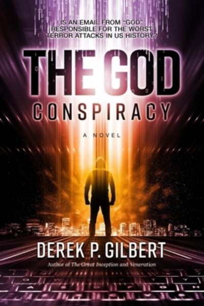 God Conspiracy - Derek P. Gilbert - Books - Rose Avenue Fiction - 9780998096773 - November 2, 2020