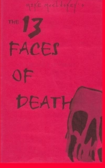 Cover for Mike McCluskey · The 13 Faces Of Death (Paperback Book) (2021)
