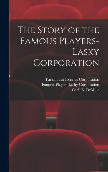 Cover for Paramount Pictures Corporation · The Story of the Famous Players-Lasky Corporation (Hardcover Book) (2021)