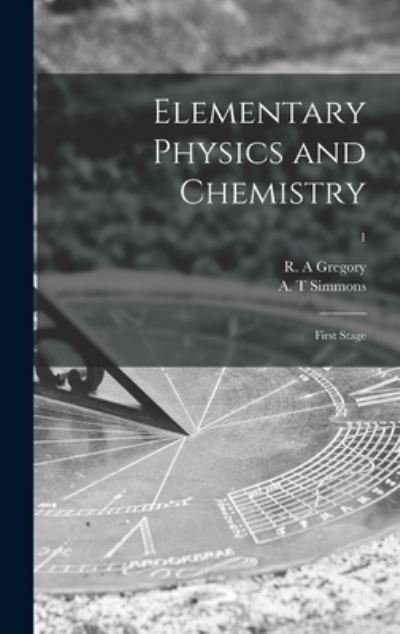 Cover for R a Gregory · Elementary Physics and Chemistry (Inbunden Bok) (2021)
