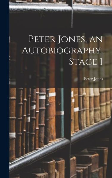 Cover for Peter Jones · Peter Jones, an Autobiography. Stage 1 (Bog) (2022)