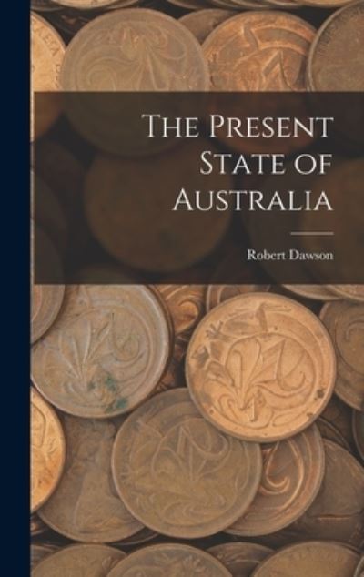 Cover for Robert Dawson · Present State of Australia (Buch) (2022)