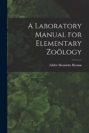 Cover for Libbie Henrietta Hyman · Laboratory Manual for Elementary Zoölogy (Bog) (2022)