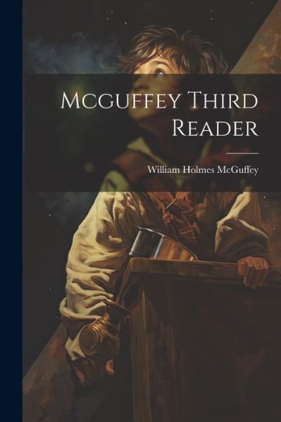 Cover for William Holmes McGuffey · Mcguffey Third Reader (Book) (2023)