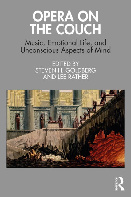 Opera on the Couch: Music, Emotional Life, and Unconscious Aspects of Mind - Steven H. Goldberg - Książki - Taylor & Francis Ltd - 9781032210773 - 1 czerwca 2022