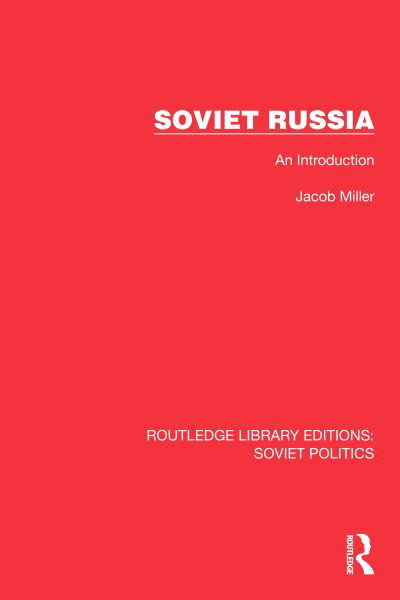 Cover for Jacob Miller · Soviet Russia: An Introduction - Routledge Library Editions: Soviet Politics (Hardcover bog) (2024)