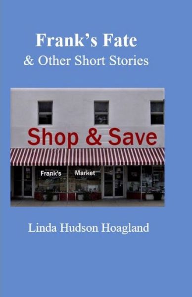 Cover for Linda Hudson Hoagland · Frank's Fate and Other Short Stories (Pocketbok) (2019)