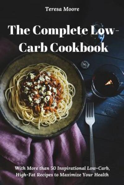 Cover for Teresa Moore · The Complete Low-Carb Cookbook (Paperback Book) (2019)