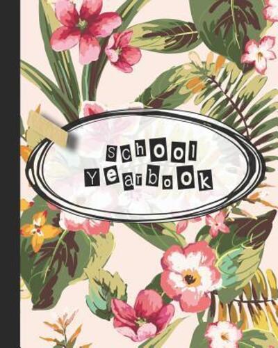 School Yearbook - 365 School Days Journals & Planners - Books - Independently Published - 9781099921773 - May 23, 2019