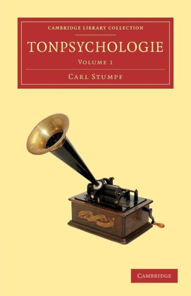 Cover for Carl Stumpf · Tonpsychologie: Volume 1 - Cambridge Library Collection - Music (Paperback Book) (2013)