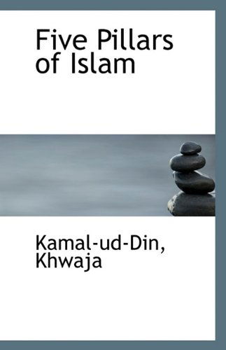 Cover for Kamal-ud-din Khwaja · Five Pillars of Islam (Paperback Book) (2009)