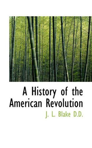 Cover for J L Blake · A History of the American Revolution (Paperback Book) (2009)