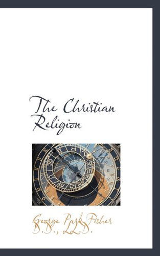 Cover for George Park Fisher · The Christian Religion (Paperback Book) (2009)