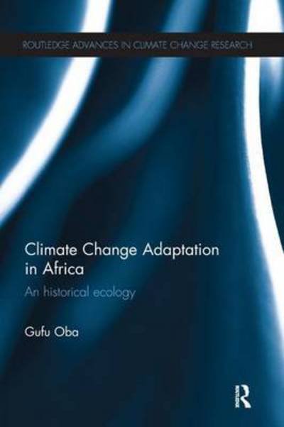 Cover for Gufu Oba · Climate Change Adaptation in Africa: An Historical Ecology - Routledge Advances in Climate Change Research (Taschenbuch) (2016)