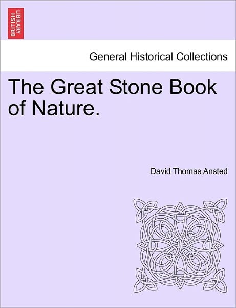 Cover for David Thomas Ansted · The Great Stone Book of Nature. (Paperback Book) (2011)