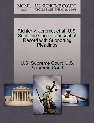 Cover for U S Supreme Court · Richter V. Jerome, et Al. U.s. Supreme Court Transcript of Record with Supporting Pleadings (Paperback Book) (2011)