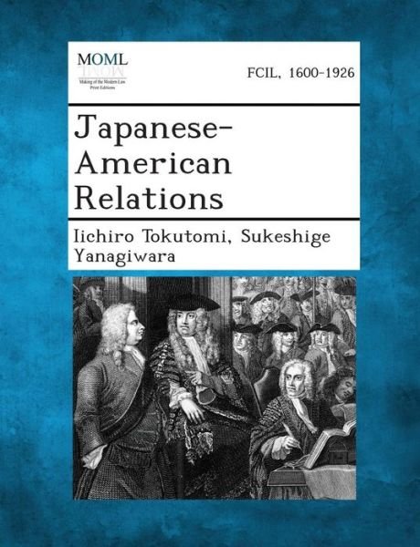 Cover for Iichiro Tokutomi · Japanese-american Relations (Pocketbok) (2013)