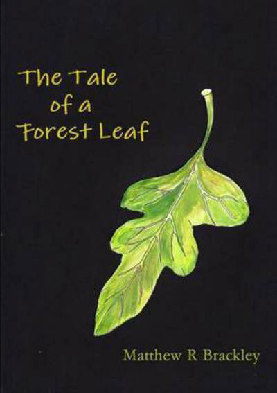 Cover for Matthew R Brackley · The Tale of a Forest Leaf (Pocketbok) (2014)