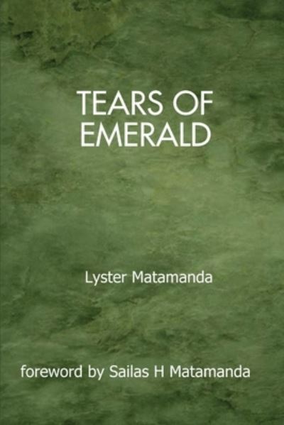 Cover for Lyster Matamanda · Tears of Emerald (Buch) (2011)