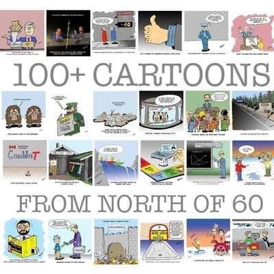 Cover for John Henderson · 100+ Cartoons from North Of 60 (Book) (2014)