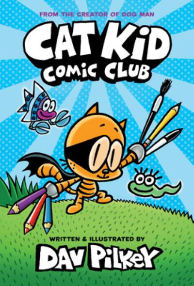 Cat Kid Comic Club - Dav Pilkey - Livros - Scholastic, Incorporated - 9781338712773 - 1 de dezembro de 2020